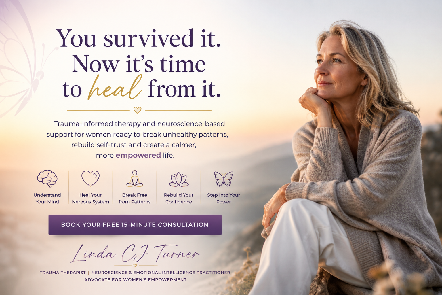 You survived it. Now it's time to heal from it. Trauma-informed therapy and neuroscience-based support for women ready to break unhealthy patterns, rebuild self-trust and create a calmer, more empowered life. [Book Your Free 15-Minute Consultation]